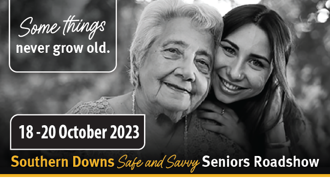 Some things never grow old – Southern Downs Safe and Savvy Seniors Roadshow – Stanthorpe